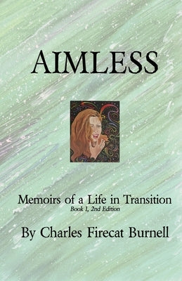 Aimless: Memoirs of a Life in Transition by Burnell, Charles