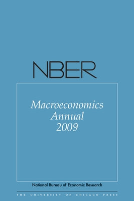 Nber Macroeconomics Annual 2009: Volume 24 Volume 24 by Acemoglu, Daron