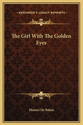 The Girl With The Golden Eyes by De Balzac, Honore