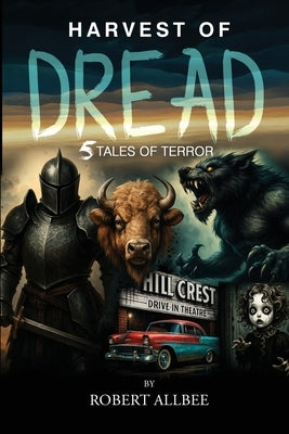 Harvest of Dread: 5 Tales of Terror by Allbee, Robert