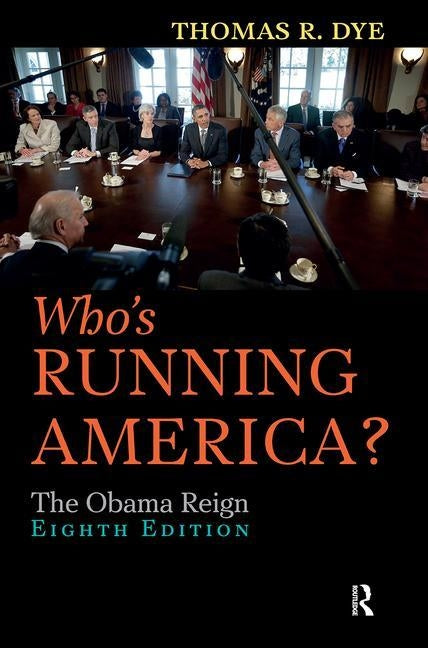 Who's Running America?: The Obama Reign by Dye, Thomas R.