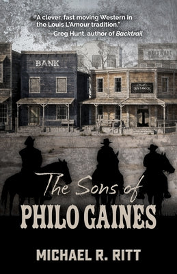 The Sons of Philo Gaines by Ritt, Michael R.