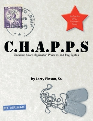 C.H.A.P.P.S: Job Creation Without Tax Payer's Money by Pinson, Larry, Sr.