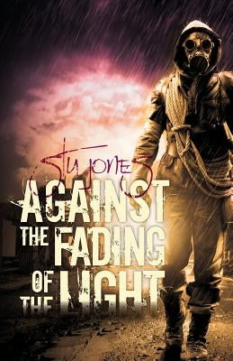 Against the Fading of the Light by Jones, Stu