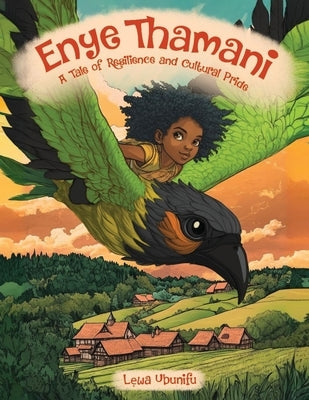 Enye Thamani: A Tale of Resilience and Cultural Pride by Ubunifu, Lewa