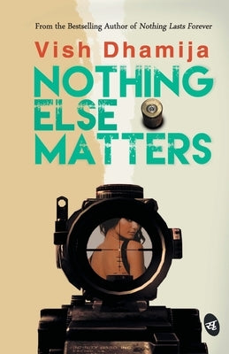 Nothing Else Matters by Dhamija, Vish
