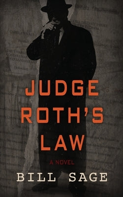 Judge Roth's Law by Sage, Bill