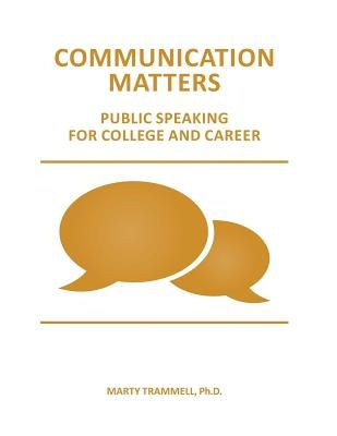 Communication Matters: Public Speaking for College and Career by Elker, Amy