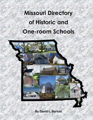 Missouri Directory of Historic and One-room Schools by Burton, David L.