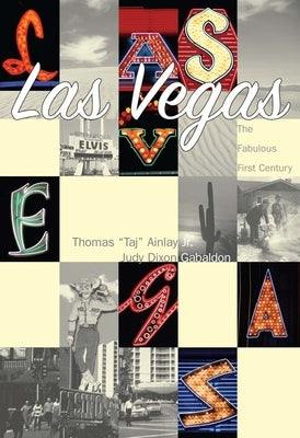 Las Vegas:: The Fabulous First Century by Ainlay Jr, Thomas Taj