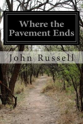 Where the Pavement Ends by Russell, John