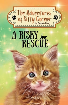 A Risky Rescue: The Adventures of Kitty Corner Book 1 by Knox, Natalie