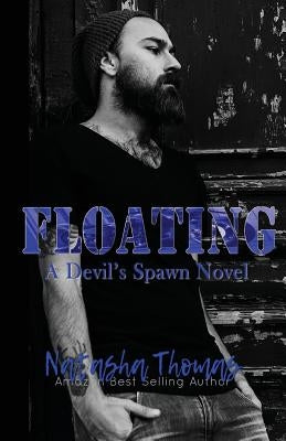 Floating: A Devil's Spawn MC Novel by Thomas, Natasha