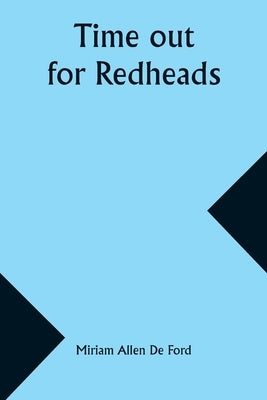 Time out for redheads by Ford, Miriam