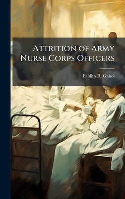 Attrition of Army Nurse Corps Officers by Gahol, Pablito R.