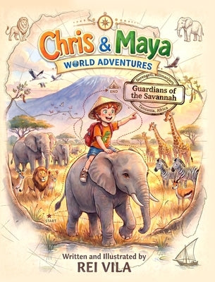 Chris & Maya World Adventures: Guardians of the Savannah by Vila, Rei