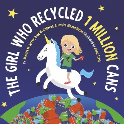 The Girl Who Recycled 1 Million Cans: Book 1 by Trask, Adam