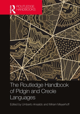 The Routledge Handbook of Pidgin and Creole Languages by Ansaldo, Umberto