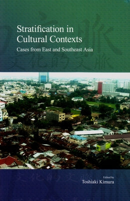Stratification in Cultural Contexts: Cases from East and Southeast Asia Volume 15 by Kimura, Toshiaki
