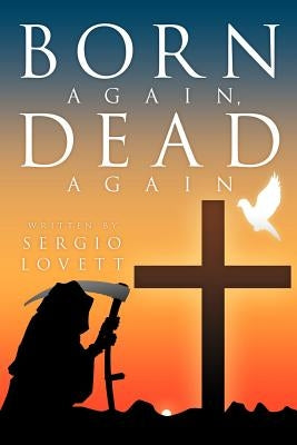Born Again, Dead Again by Lovett, Sergio