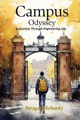 Campus Odyssey by Swagat Mohanty