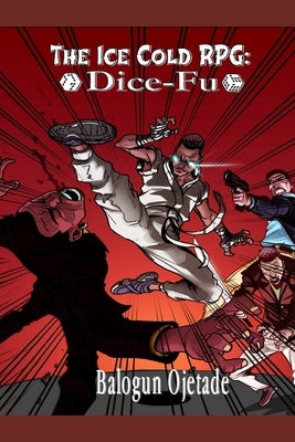 The Ice Cold RPG: Dice-Fu by Daniel, Peter Chizoba