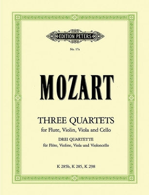 3 Flute Quartets K285 K298 K285b (Set of Parts) by Mozart, Wolfgang Amadeus