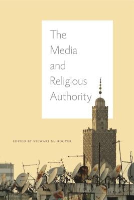 The Media and Religious Authority by Hoover, Stewart M.