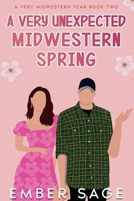 A Very Unexpected Midwestern Spring by Sage, Ember