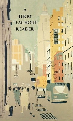 A Terry Teachout Reader by Teachout, Terry