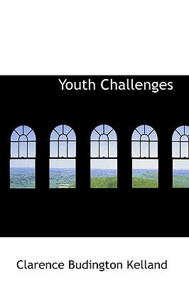 Youth Challenges by Kelland, Clarence Budington