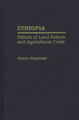 Ethiopia: Failure of Land Reform and Agricultural Crisis by Kidane