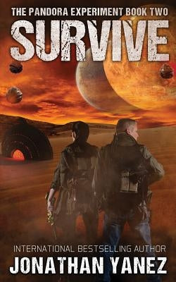 Survive: A Post-Apocalyptic Alien Survival Series by Yanez, Jonathan