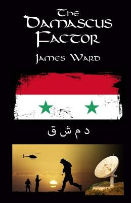 The Damascus Factor by Ward, James