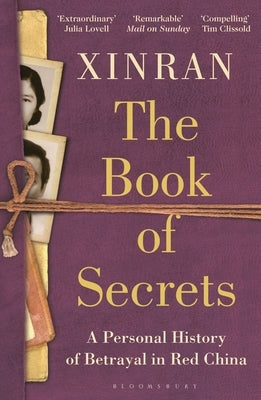 The Book of Secrets: A Personal History of Betrayal in Red China by Xue, Xinran