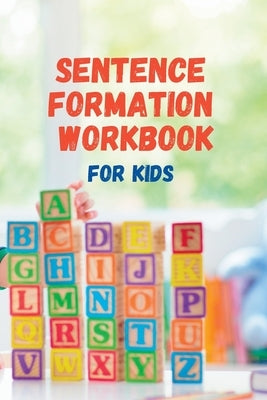 Sentence Formation Practice Workbook by Mendez, Jesus