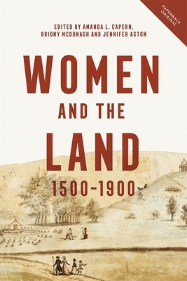 Women and the Land, 1500-1900 by Capern, Amanda L.