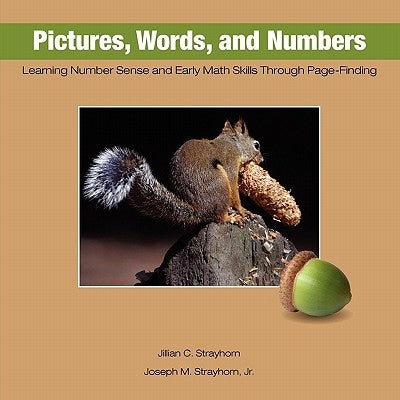 Pictures, Words, and Numbers: Learning Number Sense and Early Math Skills Through Page-Finding by Strayhorn, Jillian C.