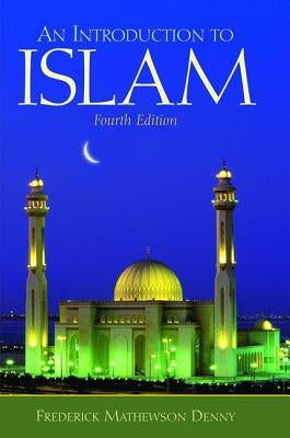Introduction to Islam by Denny, Frederick
