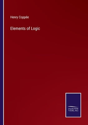 Elements of Logic by Coppée, Henry