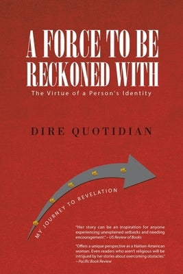 A Force to Be Reckoned With: The Virtue of a Person's Identity by Quotidian, Dire