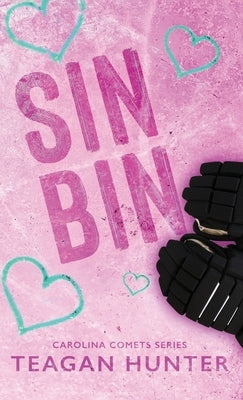 Sin Bin (Special Edition Hardcover) by Hunter, Teagan