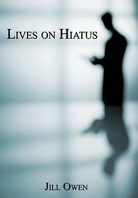 Lives on Hiatus by Owen, Jill