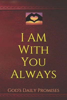 I Am With You Always: God's Daily Promises by Hermann, Frederick