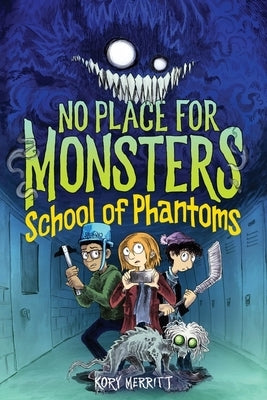 School of Phantoms by Merritt, Kory