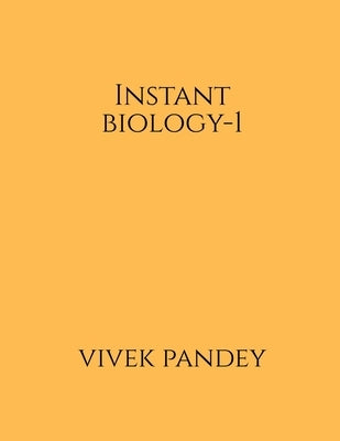 Instant Biology-1(color) by Pandey, Vivek