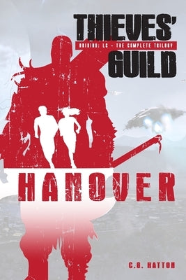 Hanover (Thieves' Guild Origins: LC): Fast Paced Action Adventure Scifi by Hatton, C. G.