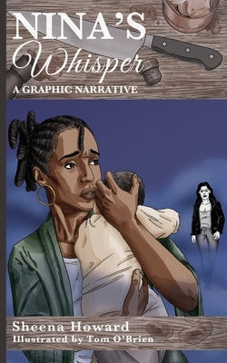 Nina's Whisper: A Graphic Narrative by O'Brien, Tom