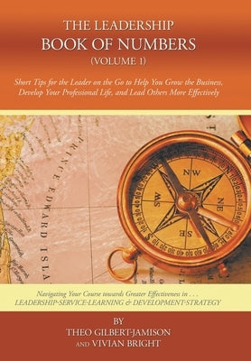 The Leadership Book of Numbers (V.1): Short Stories and Tips for the Leader on the Go by Gilbert-Jamison, Theo