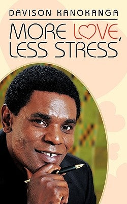 More Love, Less Stress by Kanokanga, Davison